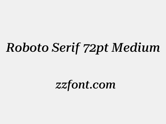 Roboto Serif 72pt Medium