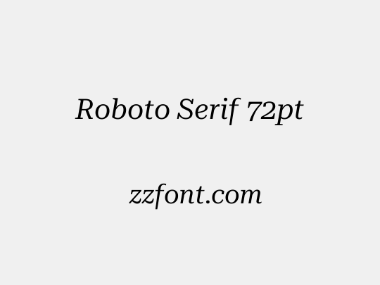 Roboto Serif 72pt