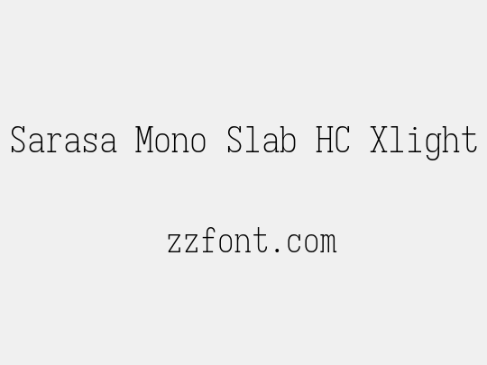 Sarasa Mono Slab HC Xlight