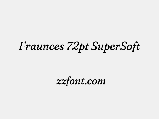 Fraunces 72pt SuperSoft