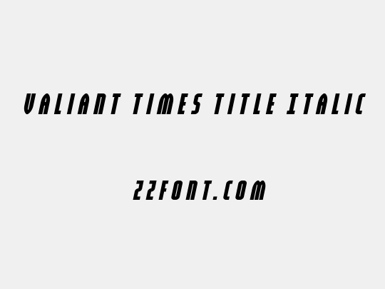 Valiant Times Title Italic