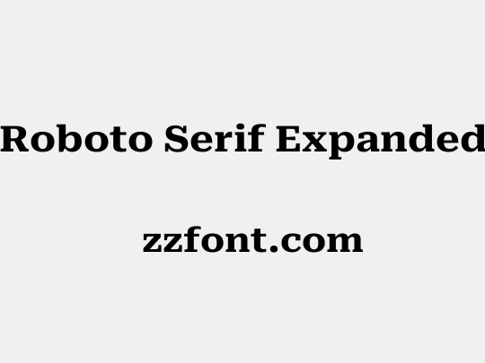 Roboto Serif Expanded