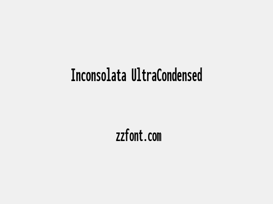 Inconsolata UltraCondensed