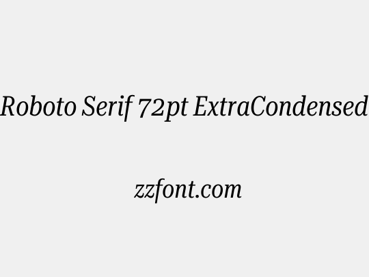 Roboto Serif 72pt ExtraCondensed