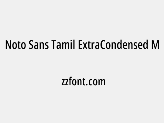 Noto Sans Tamil ExtraCondensed Medium