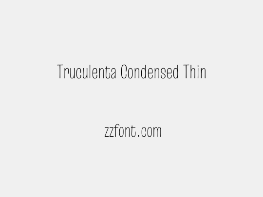 Truculenta Condensed Thin