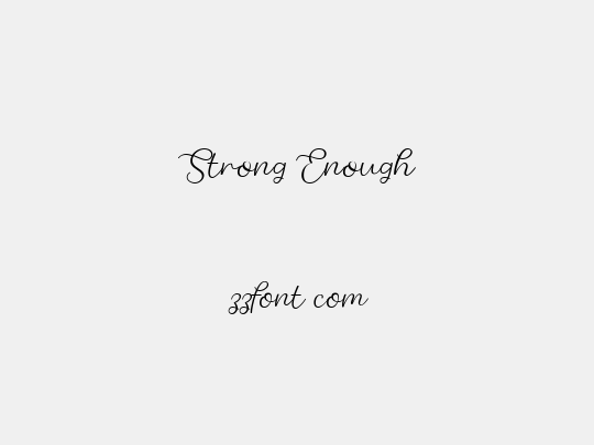 Strong Enough