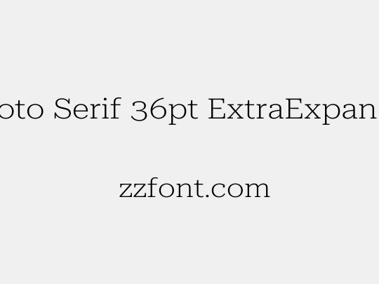 Roboto Serif 36pt ExtraExpanded ExtraLight