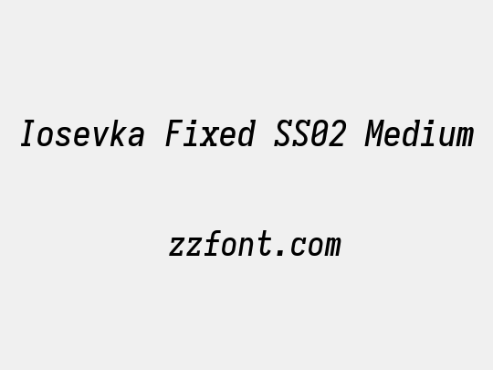 Iosevka Fixed SS02 Medium