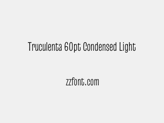 Truculenta 60pt Condensed Light