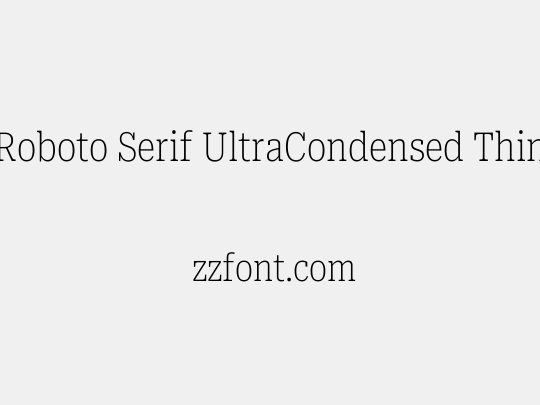 Roboto Serif UltraCondensed Thin