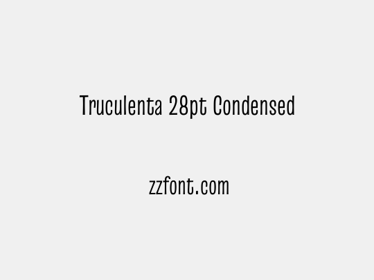 Truculenta 28pt Condensed