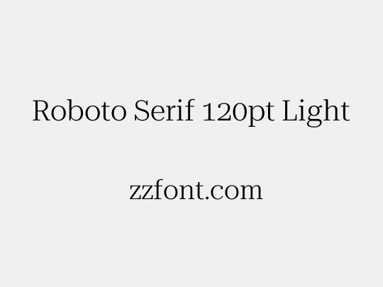 Roboto Serif 120pt Light