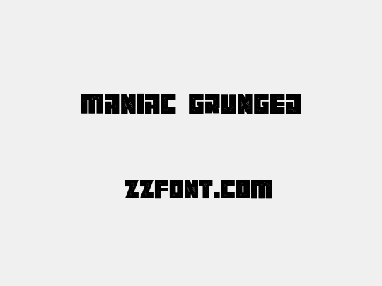 Maniac Grunged