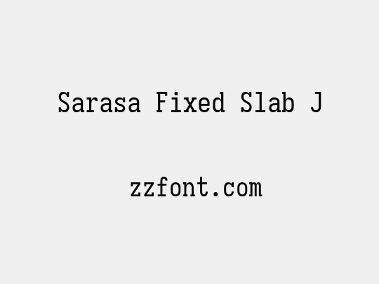 Sarasa Fixed Slab J