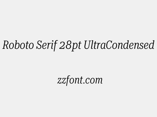 Roboto Serif 28pt UltraCondensed Light