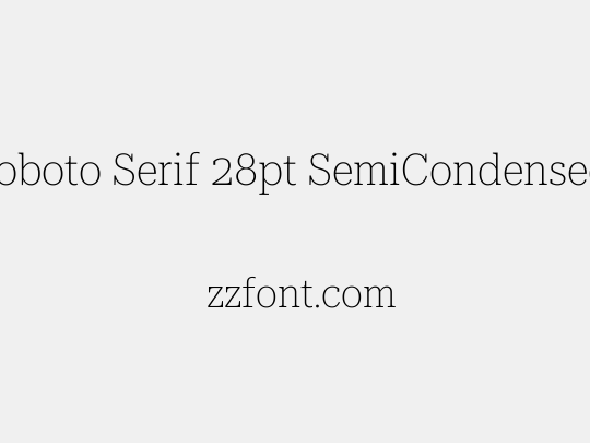 Roboto Serif 28pt SemiCondensed Thin