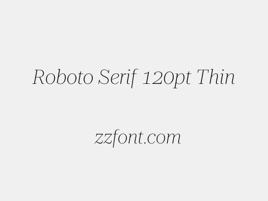 Roboto Serif 120pt Thin