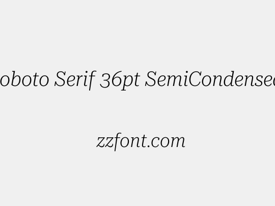 Roboto Serif 36pt SemiCondensed ExtraLight