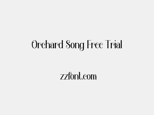 Orchard Song Free Trial