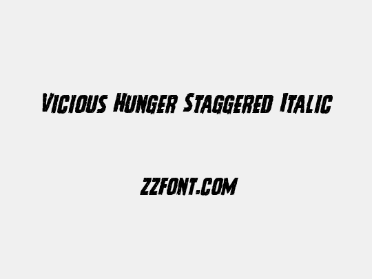 Vicious Hunger Staggered Italic