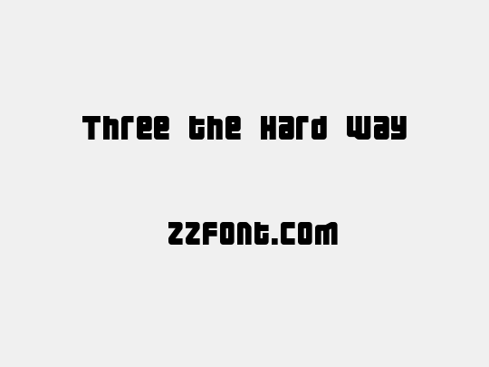 Three the Hard way