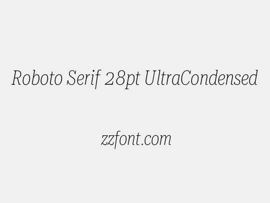 Roboto Serif 28pt UltraCondensed Thin