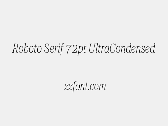 Roboto Serif 72pt UltraCondensed Thin