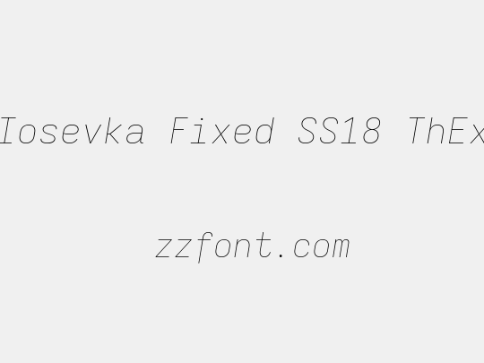 Iosevka Fixed SS18 ThEx