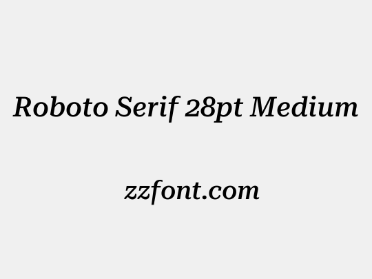 Roboto Serif 28pt Medium