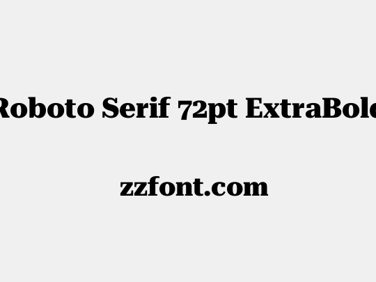 Roboto Serif 72pt ExtraBold