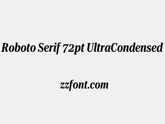 Roboto Serif 72pt UltraCondensed SemiBold