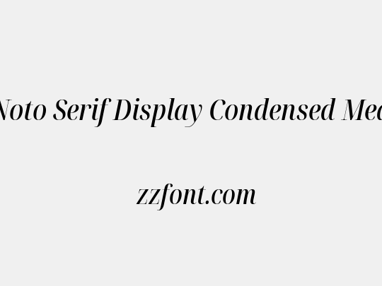 Noto Serif Display Condensed Medium