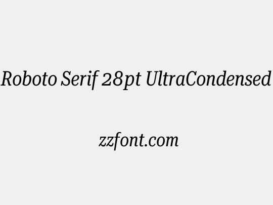 Roboto Serif 28pt UltraCondensed