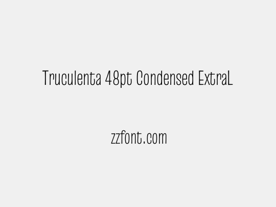 Truculenta 48pt Condensed ExtraLight