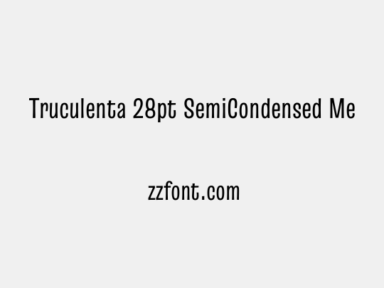 Truculenta 28pt SemiCondensed Medium