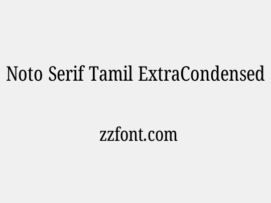 Noto Serif Tamil ExtraCondensed