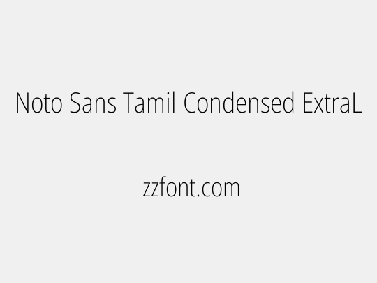 Noto Sans Tamil Condensed ExtraLight