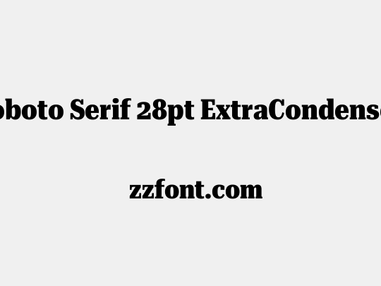 Roboto Serif 28pt ExtraCondensed ExtraBold