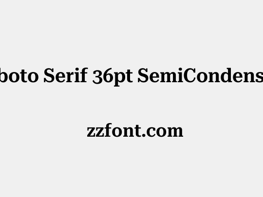 Roboto Serif 36pt SemiCondensed SemiBold