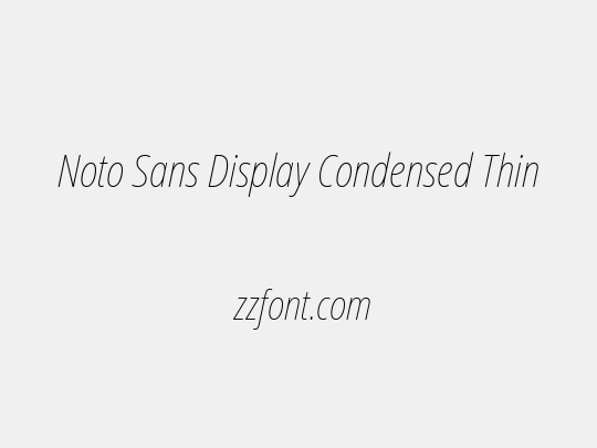 Noto Sans Display Condensed Thin