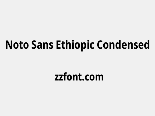 Noto Sans Ethiopic Condensed