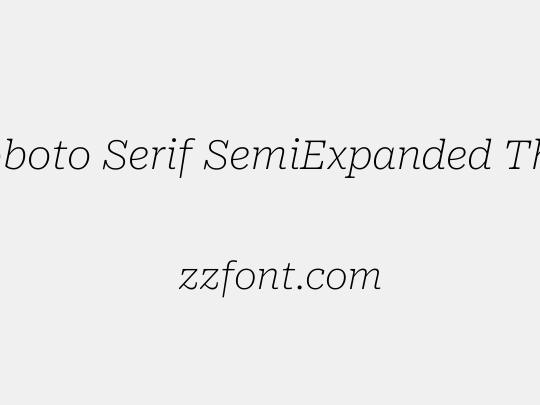 Roboto Serif SemiExpanded Thin