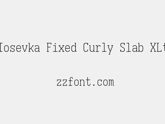 Iosevka Fixed Curly Slab XLt