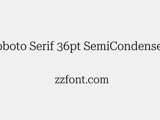 Roboto Serif 36pt SemiCondensed Light