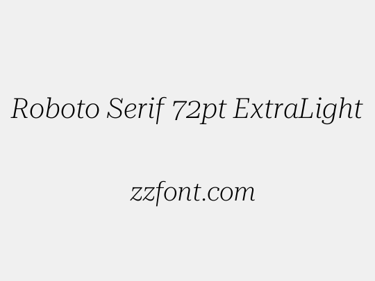 Roboto Serif 72pt ExtraLight