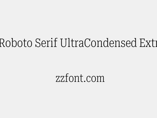 Roboto Serif UltraCondensed ExtraLight