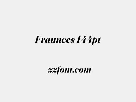 Fraunces 144pt