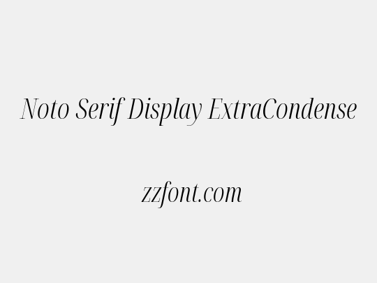 Noto Serif Display ExtraCondensed Light