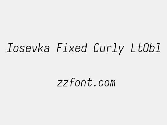 Iosevka Fixed Curly LtObl